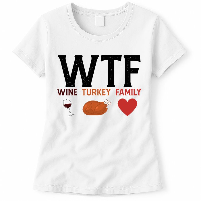 WTF Wine Turkey Family Funny Thanksgiving Womens T-Shirt