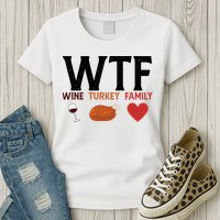 WTF Wine Turkey Family Funny Thanksgiving Womens T-Shirt