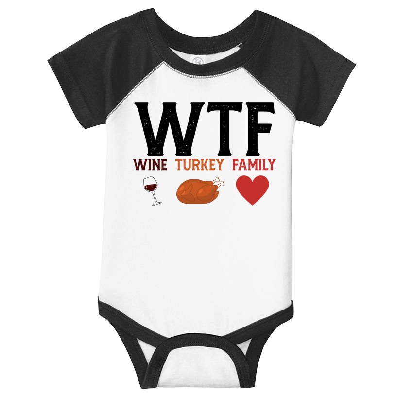 WTF Wine Turkey Family Funny Thanksgiving Infant Baby Jersey Bodysuit