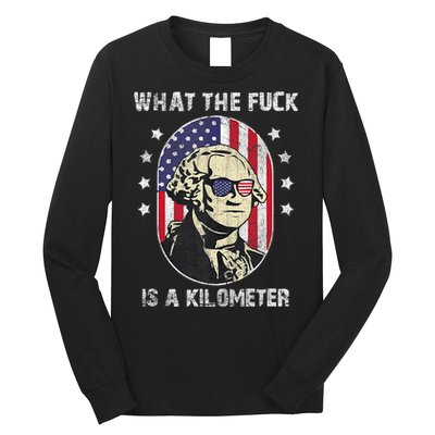 WTF What The Fuck Is A Kilometer George Washington Vintage Long Sleeve Shirt