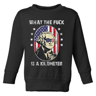WTF What The Fuck Is A Kilometer George Washington Vintage Toddler Sweatshirt
