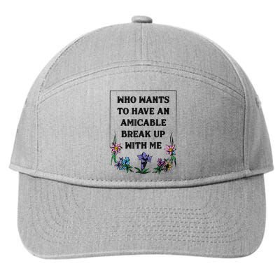Who Wants To Have An Amicable Break Up With Me 7-Panel Snapback Hat