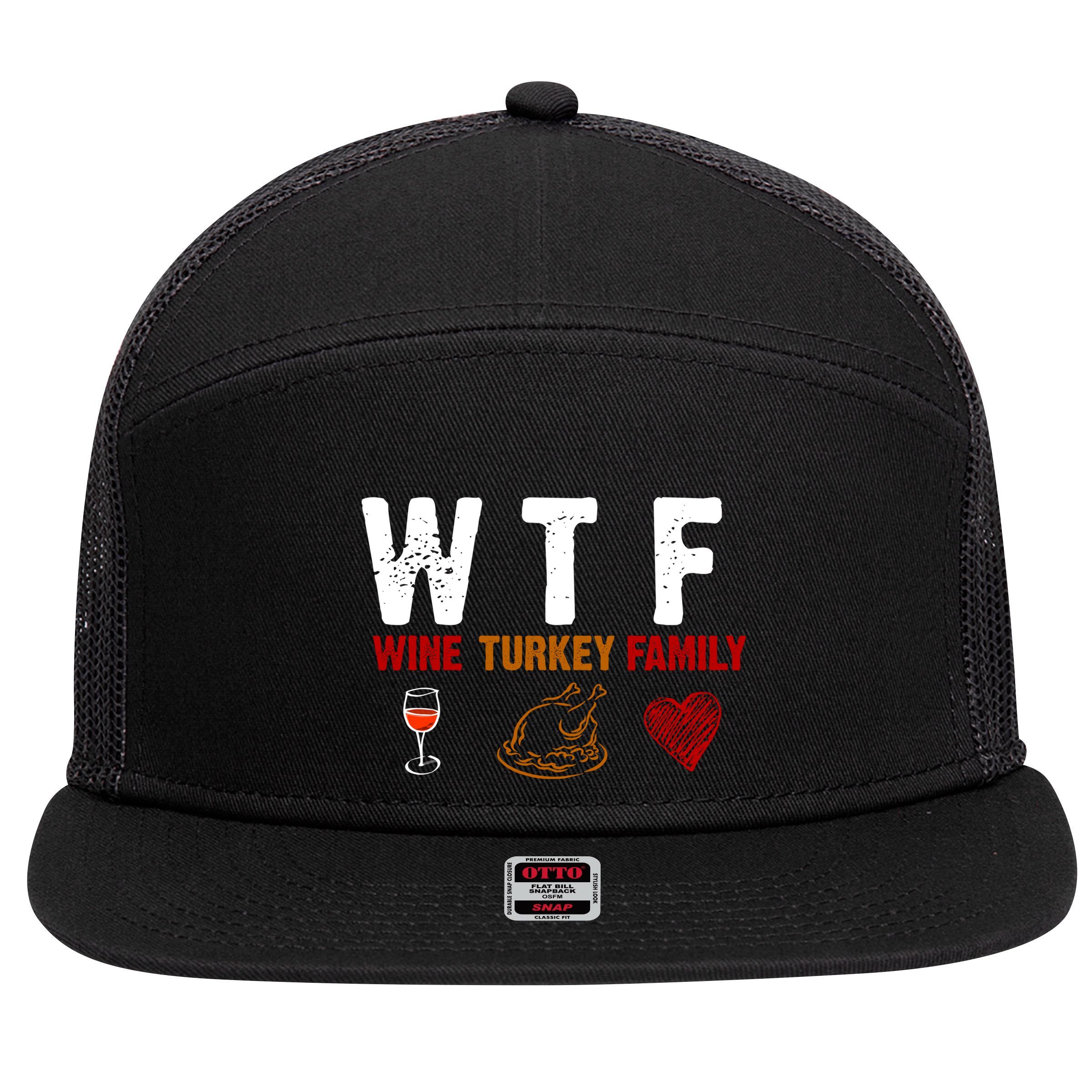 WTF Wine Turkey Family Thanksgiving Dinner 7 Panel Mesh Trucker Snapback Hat