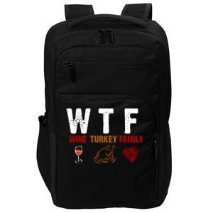 WTF Wine Turkey Family Thanksgiving Dinner Impact Tech Backpack