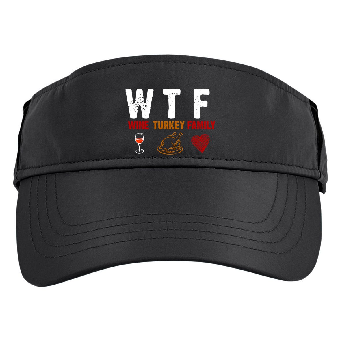 WTF Wine Turkey Family Thanksgiving Dinner Adult Drive Performance Visor