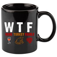 WTF Wine Turkey Family Thanksgiving Dinner 11oz C Handle Ceramic Mug