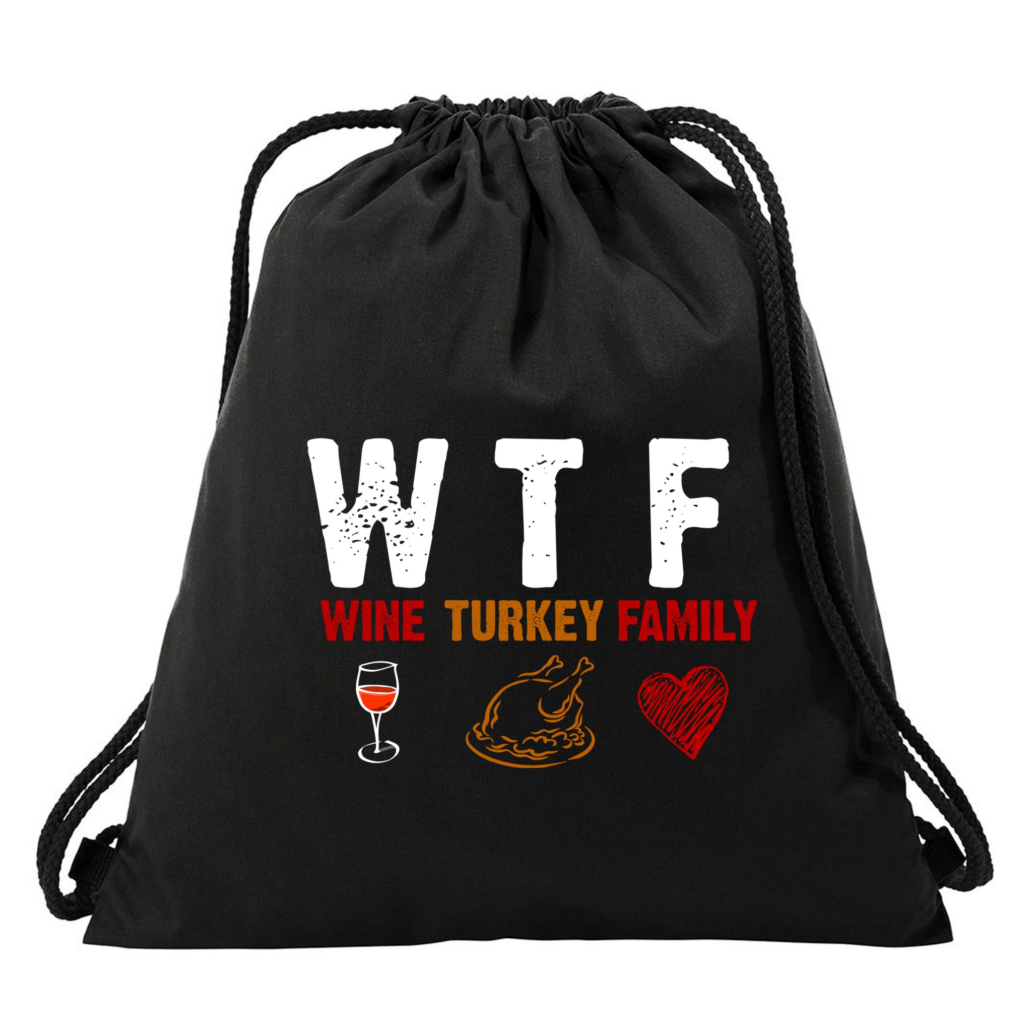 WTF Wine Turkey Family Thanksgiving Dinner Drawstring Bag
