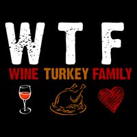 WTF Wine Turkey Family Thanksgiving Dinner Drawstring Bag