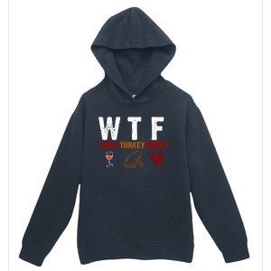 WTF Wine Turkey Family Thanksgiving Dinner Urban Pullover Hoodie