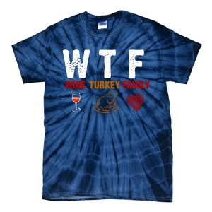 WTF Wine Turkey Family Thanksgiving Dinner Tie-Dye T-Shirt