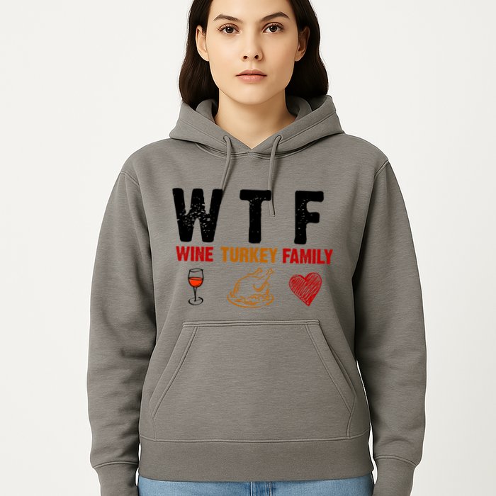 WTF Wine Turkey Family Thanksgiving Dinner Hoodie