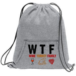 WTF Wine Turkey Family Thanksgiving Dinner Sweatshirt Cinch Pack Bag