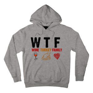 WTF Wine Turkey Family Thanksgiving Dinner Tall Hoodie