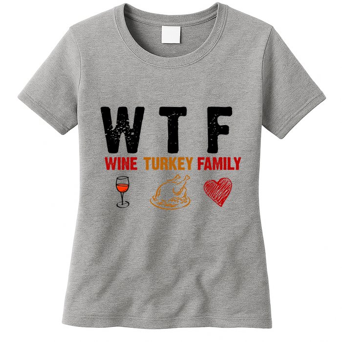 WTF Wine Turkey Family Thanksgiving Dinner Womens T-Shirt