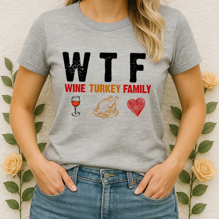 WTF Wine Turkey Family Thanksgiving Dinner Womens T-Shirt