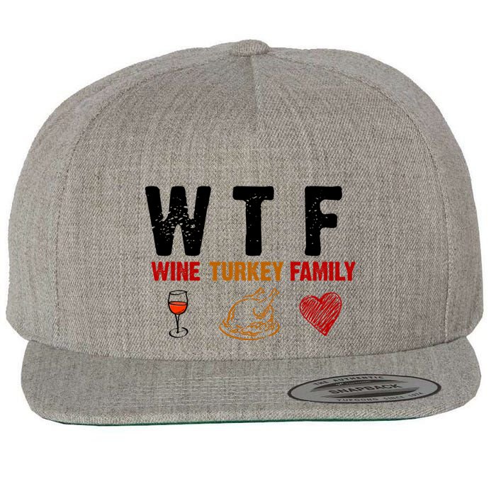 WTF Wine Turkey Family Thanksgiving Dinner Wool Snapback Cap