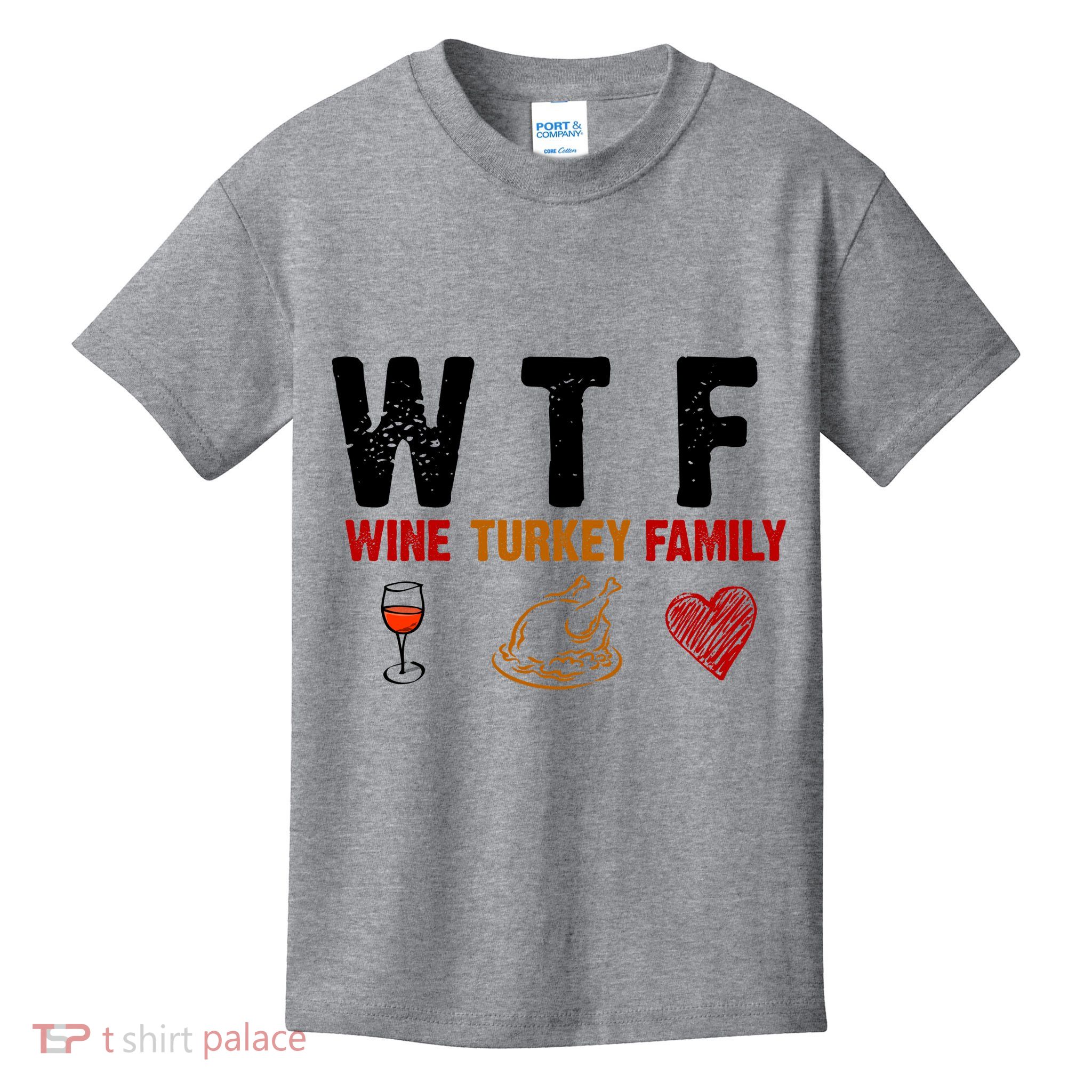 WTF Wine Turkey Family Thanksgiving Dinner Kids T-Shirt
