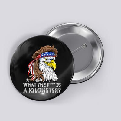 WTF What The Fuck Is A Kilometer George Washington Eagle Mullet Button