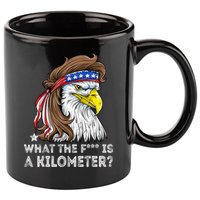 WTF What The Fuck Is A Kilometer George Washington Eagle Mullet 11oz C Handle Ceramic Mug