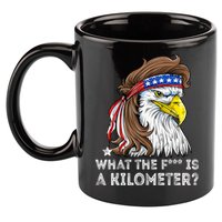 WTF What The Fuck Is A Kilometer George Washington Eagle Mullet 11oz C Handle Ceramic Mug