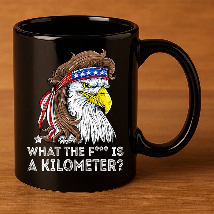 WTF What The Fuck Is A Kilometer George Washington Eagle Mullet 11oz C Handle Ceramic Mug
