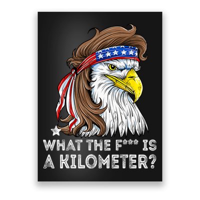 WTF What The Fuck Is A Kilometer George Washington Eagle Mullet Poster