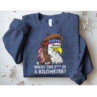 WTF What The Fuck Is A Kilometer George Washington Eagle Mullet Sweatshirt