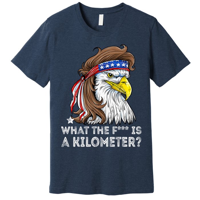 WTF What The Fuck Is A Kilometer George Washington Eagle Mullet Premium T-Shirt