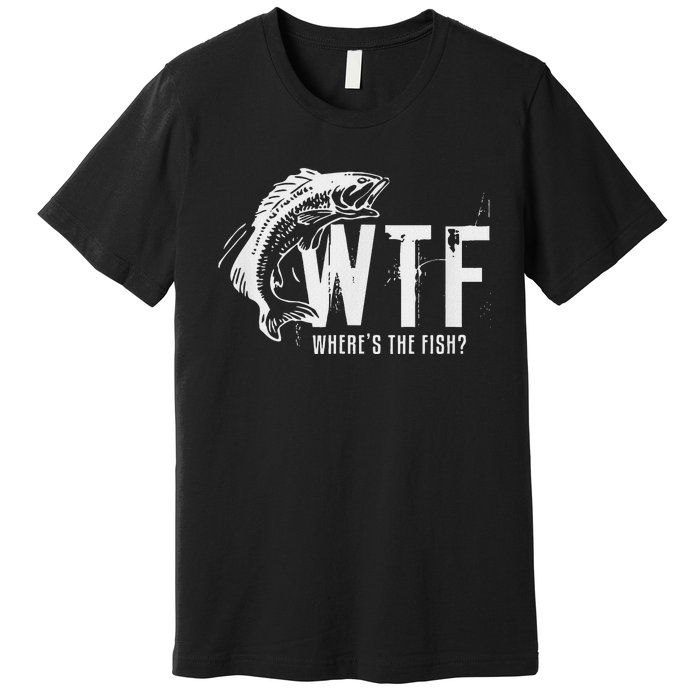 Wtf Wheres The Fish Funny Fishing Premium T-Shirt