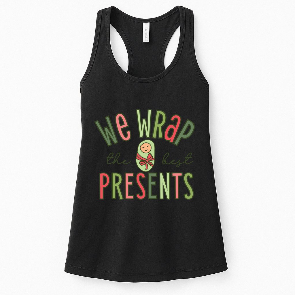 We Wrap The Best Presents L D Nicu Mother Baby Nurse Xmas Womens Tank Top