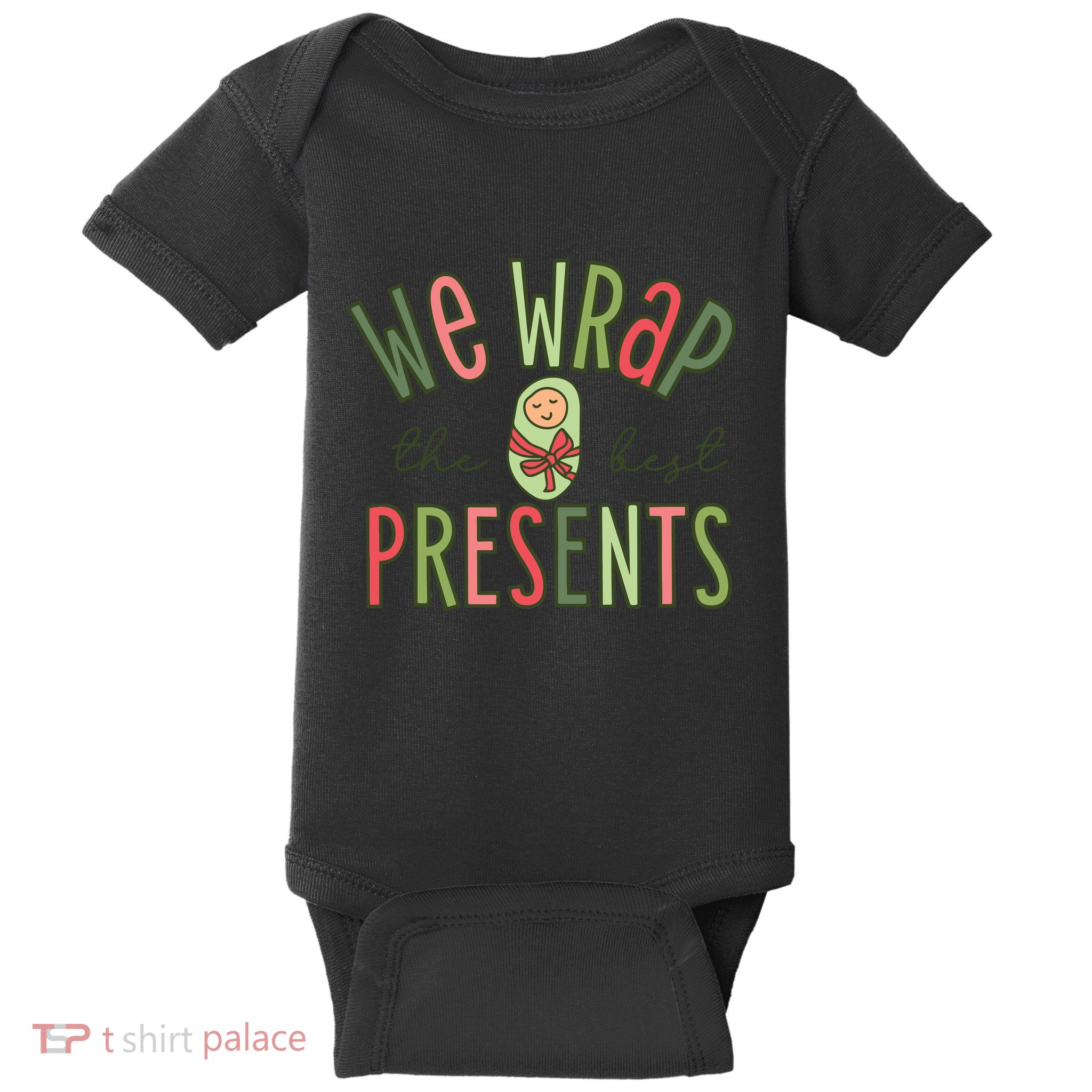 We Wrap The Best Presents L D Nicu Mother Baby Nurse Xmas Baby Bodysuit