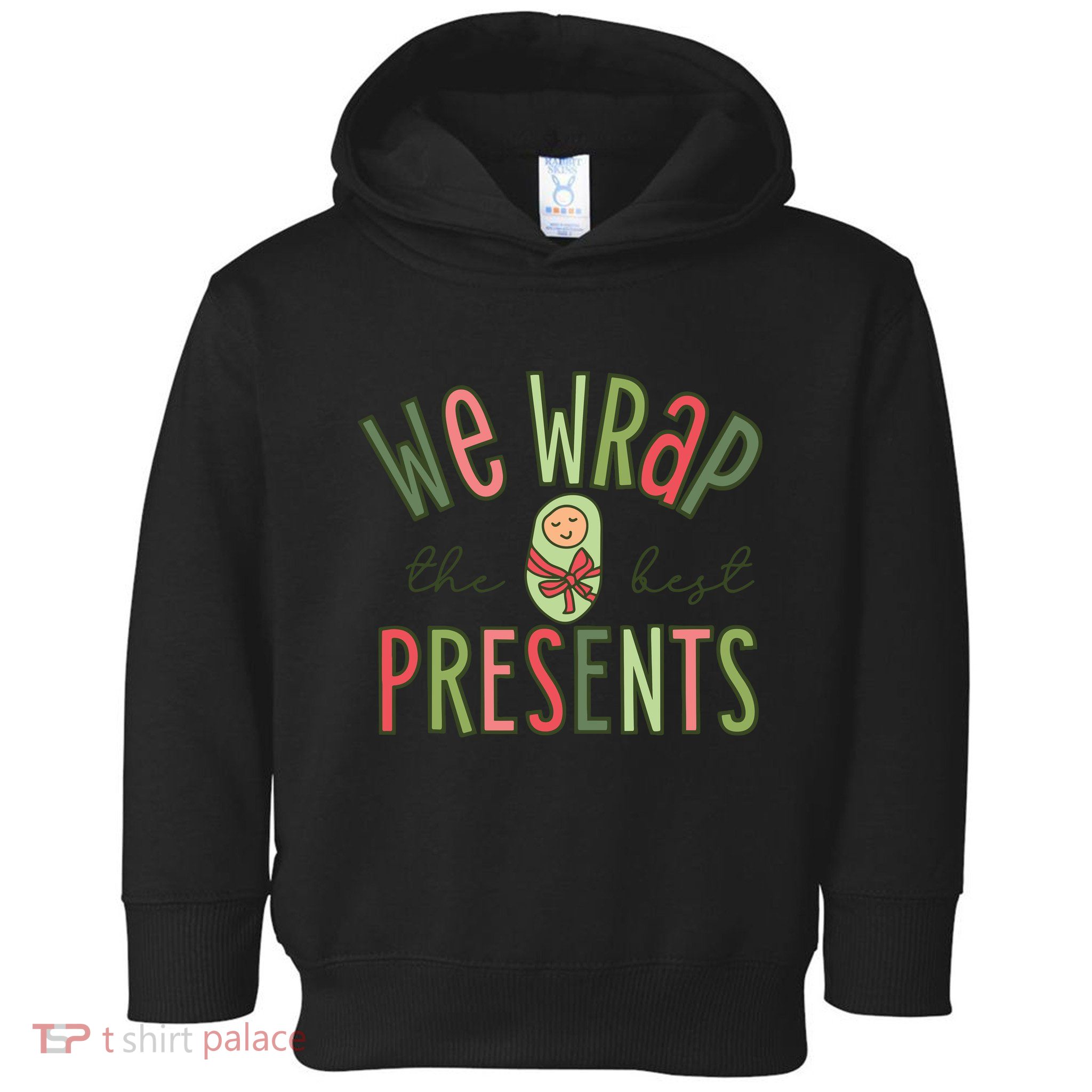 We Wrap The Best Presents L D Nicu Mother Baby Nurse Xmas Toddler Hoodie