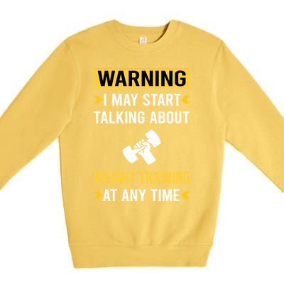 Warning Weight Training Premium Crewneck Sweatshirt