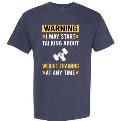 Warning Weight Training Garment-Dyed Heavyweight T-Shirt