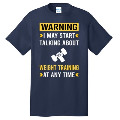 Warning Weight Training Tall T-Shirt