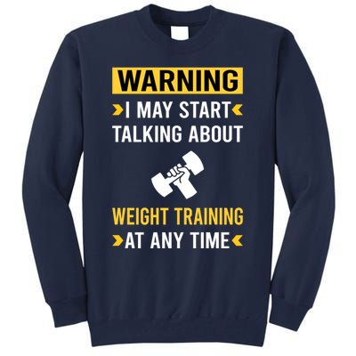 Warning Weight Training Tall Sweatshirt