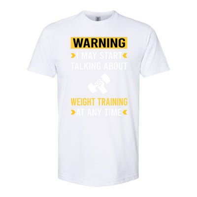 Warning Weight Training Softstyle CVC T-Shirt