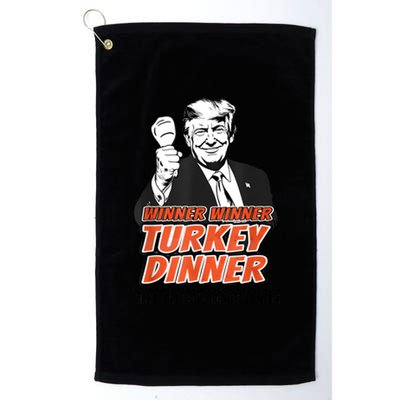 Winner Winner Turkey Dinner Make Thanksgiving Great Again Platinum Collection Golf Towel