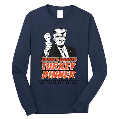 Winner Winner Turkey Dinner Make Thanksgiving Great Again Long Sleeve Shirt