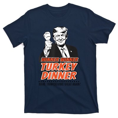 Winner Winner Turkey Dinner Make Thanksgiving Great Again T-Shirt