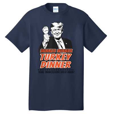 Winner Winner Turkey Dinner Make Thanksgiving Great Again Tall T-Shirt