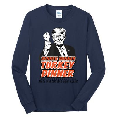 Winner Winner Turkey Dinner Make Thanksgiving Great Again Tall Long Sleeve T-Shirt