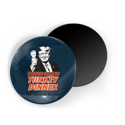 Winner Winner Turkey Dinner Make Thanksgiving Great Again Magnet