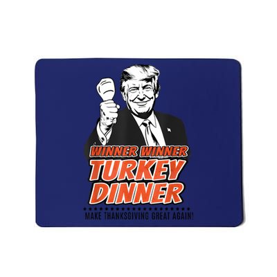 Winner Winner Turkey Dinner Make Thanksgiving Great Again Mousepad