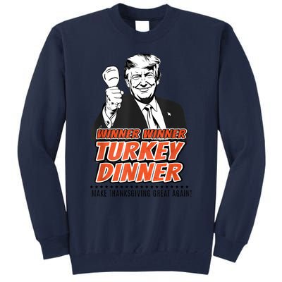 Winner Winner Turkey Dinner Make Thanksgiving Great Again Tall Sweatshirt