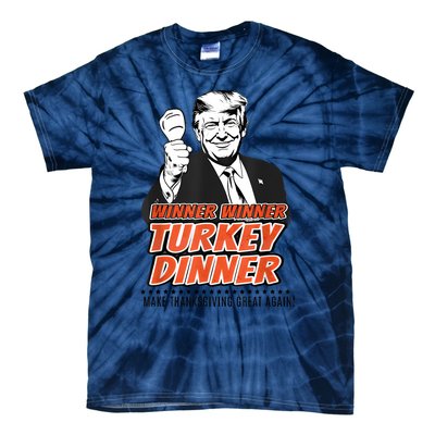 Winner Winner Turkey Dinner Make Thanksgiving Great Again Tie-Dye T-Shirt