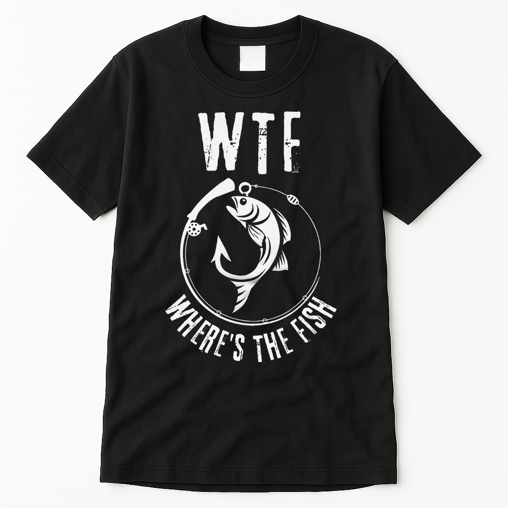 Wtf WhereS The Fish Funny Fishing Design Tall T-Shirt
