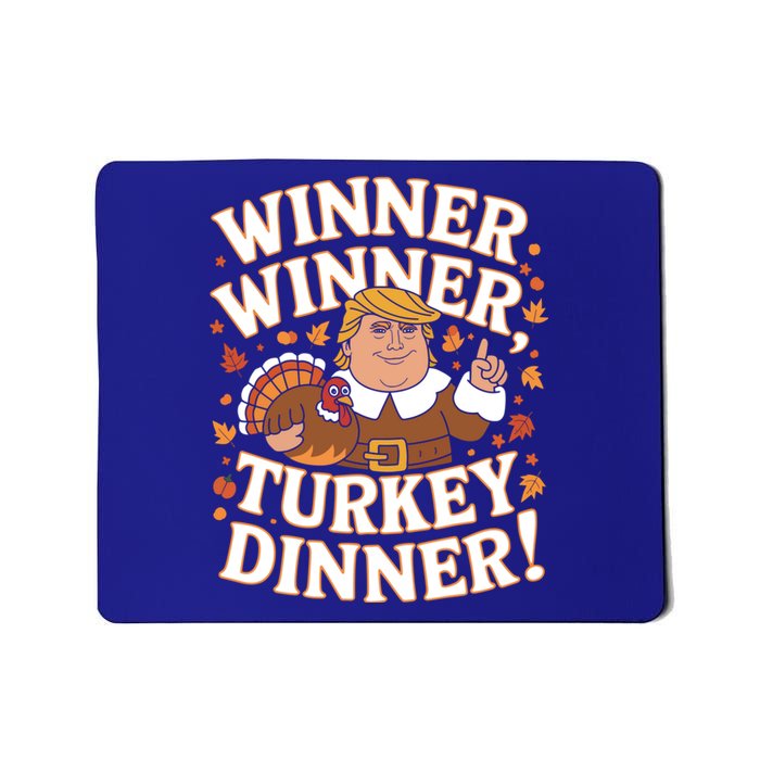 Winner Winner Turkey Dinner Funny Trump Thanksgiving Turkey Gift Mousepad