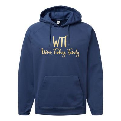 Wtf Wine Turkey Family Gift Funny Thanksgiving Day Meaningful Gift Performance Fleece Hoodie