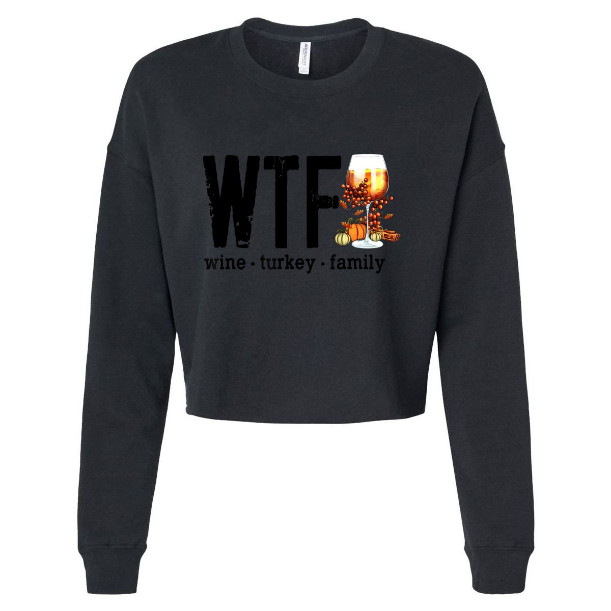Wtf Wine Turkey Family Great Gift Funny Thanksgiving Gift Cropped Pullover Crew
